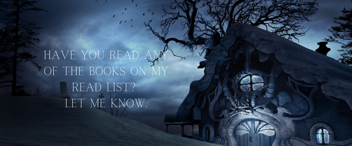 Have you read any of the books on my read list Let me know