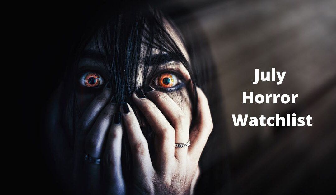 Chills and Thrills: July’s Spooky Spectacles and Unforgettable Horrors Revealed